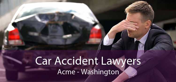 Car Accident Lawyers Acme - Washington