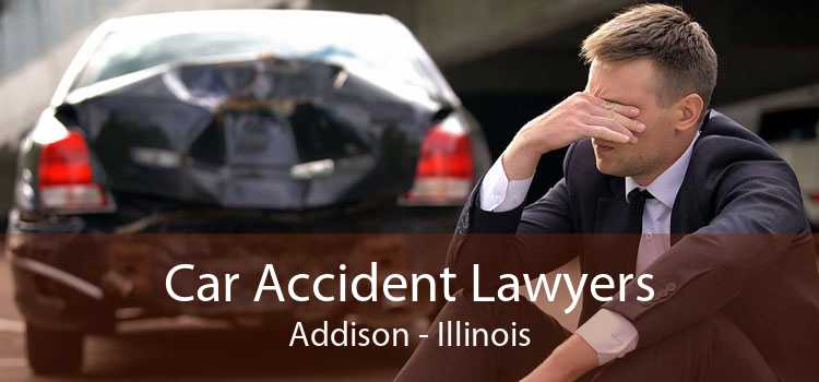 Car Accident Lawyers Addison - Illinois