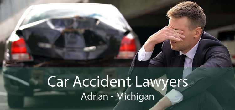 Car Accident Lawyers Adrian - Michigan