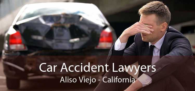 Car Accident Lawyers Aliso Viejo - California