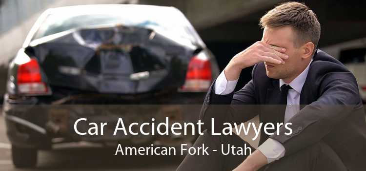 Car Accident Lawyers American Fork - Utah