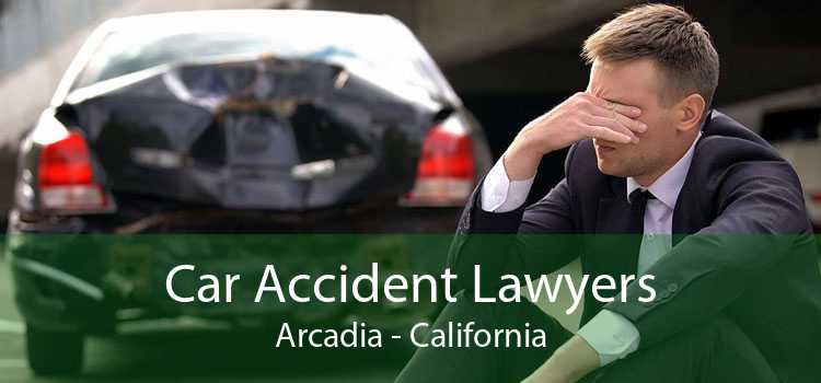 Car Accident Lawyers Arcadia - California