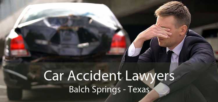 Car Accident Lawyers Balch Springs - Texas