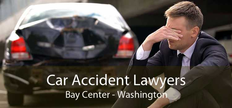 Car Accident Lawyers Bay Center - Washington