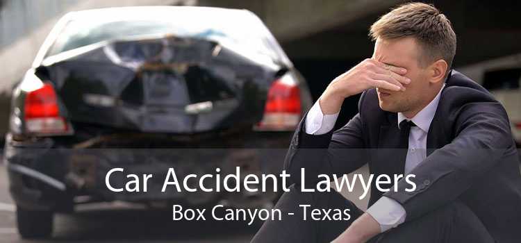 Car Accident Lawyers Box Canyon - Texas