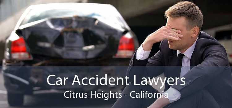 Car Accident Lawyers Citrus Heights - California