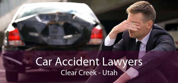 Car Accident Lawyers Clear Creek - Utah