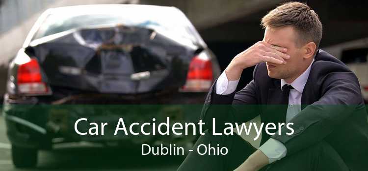 Car Accident Lawyers Dublin - Ohio