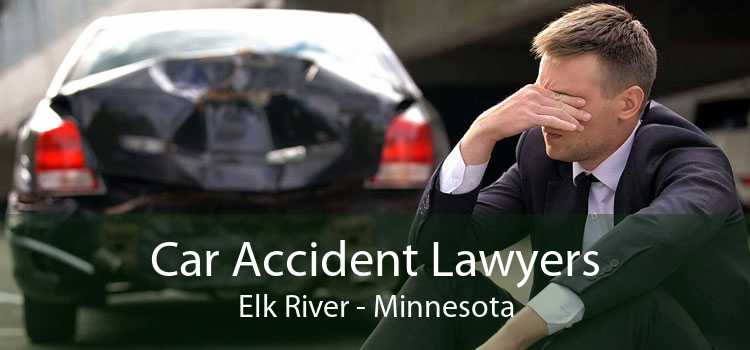 Car Accident Lawyers Elk River - Minnesota