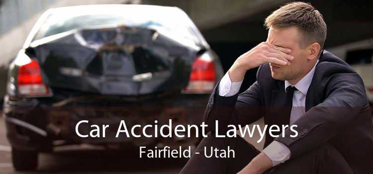 Car Accident Lawyers Fairfield - Utah