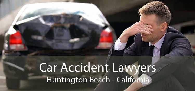 Car Accident Lawyers Huntington Beach - California