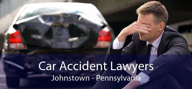 Car Accident Lawyers Johnstown - Pennsylvania