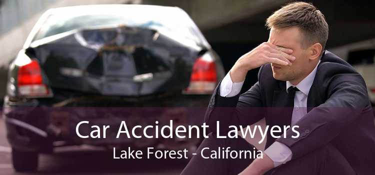 Car Accident Lawyers Lake Forest - California
