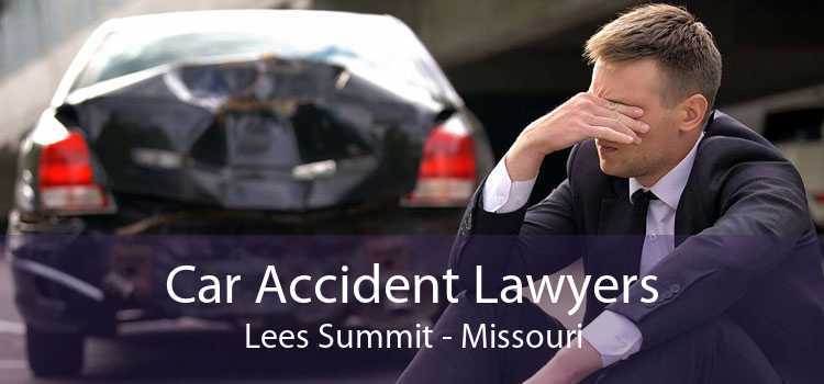 Car Accident Lawyers Lees Summit - Missouri