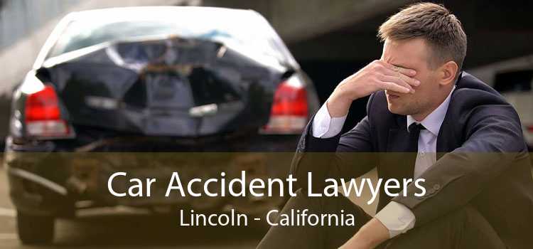 Car Accident Lawyers Lincoln - California
