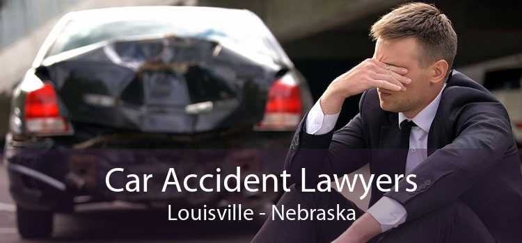 Car Accident Lawyers Louisville - Nebraska