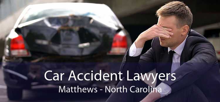 Car Accident Lawyers Matthews - North Carolina