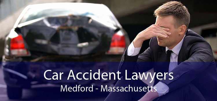 Car Accident Lawyers Medford - Massachusetts