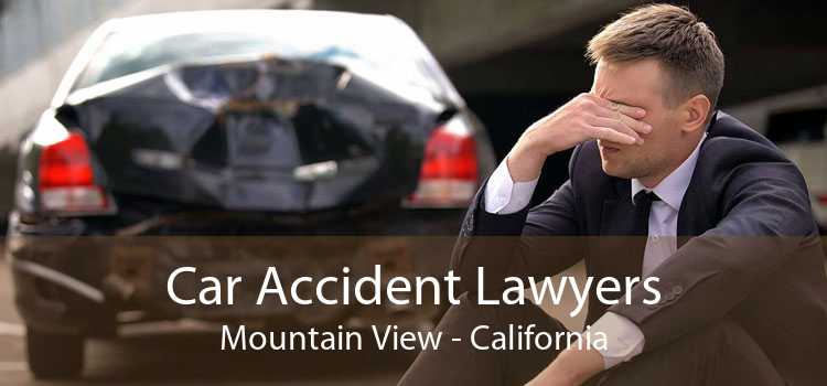 Car Accident Lawyers Mountain View - California
