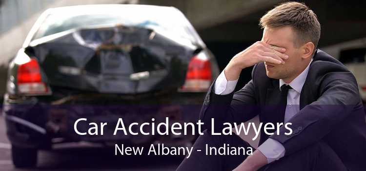 Car Accident Lawyers New Albany - Indiana