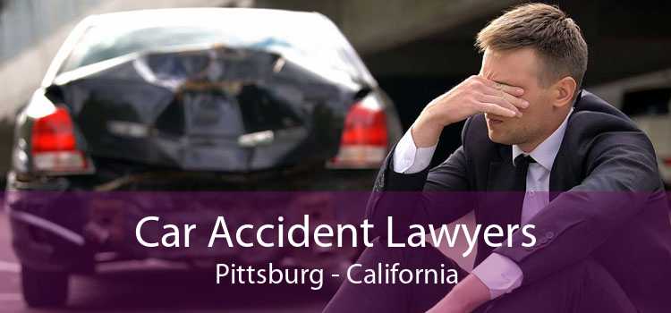 Car Accident Lawyers Pittsburg - California