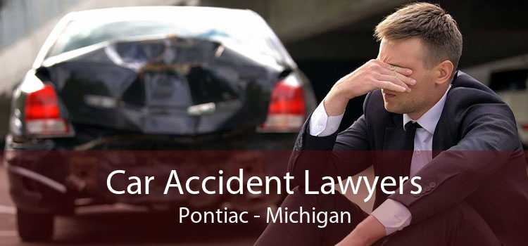 Car Accident Lawyers Pontiac - Michigan