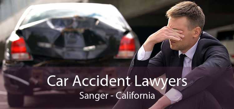Car Accident Lawyers Sanger - California