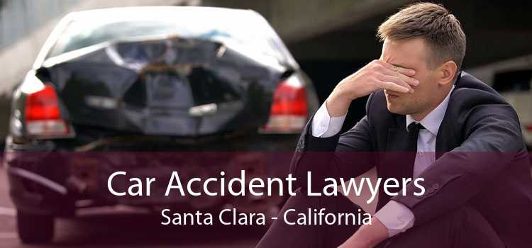 Car Accident Lawyers Santa Clara - California
