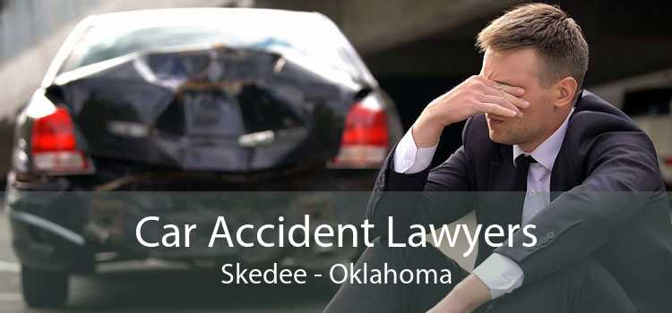 Car Accident Lawyers Skedee - Oklahoma