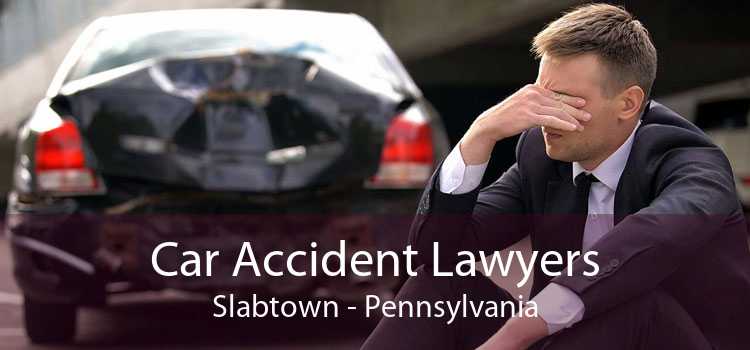 Car Accident Lawyers Slabtown - Pennsylvania