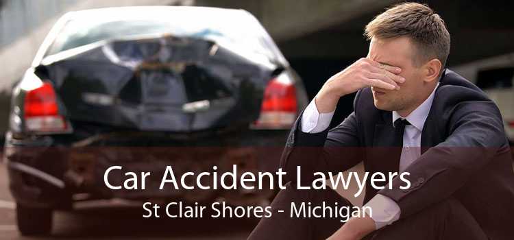 Car Accident Lawyers St Clair Shores - Michigan