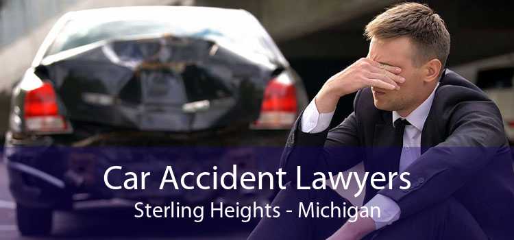 Car Accident Lawyers Sterling Heights - Michigan