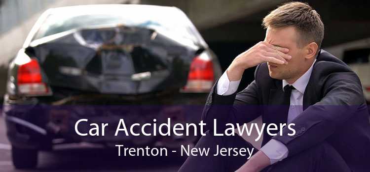 Car Accident Lawyers Trenton - New Jersey