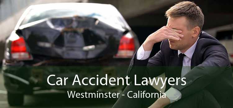 Car Accident Lawyers Westminster - California
