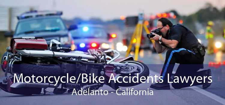 Motorcycle/Bike Accidents Lawyers Adelanto - California