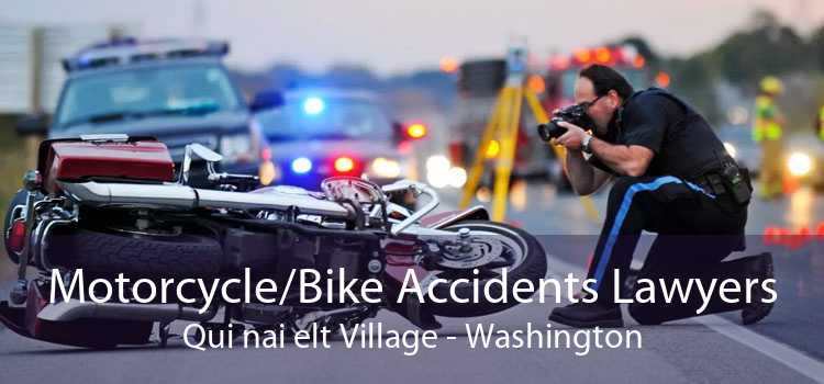 Motorcycle/Bike Accidents Lawyers Qui nai elt Village - Washington