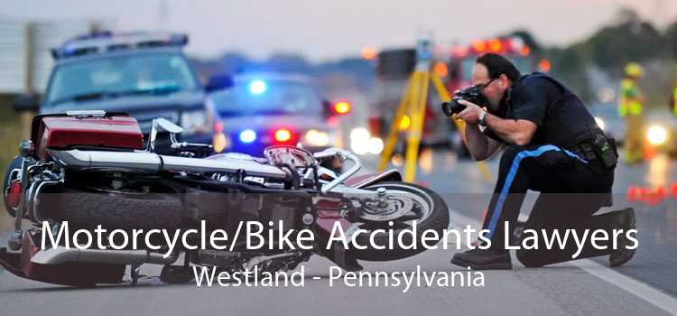 Motorcycle/Bike Accidents Lawyers Westland - Pennsylvania