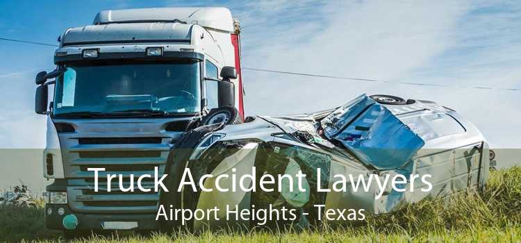 Truck Accident Lawyers Airport Heights - Texas