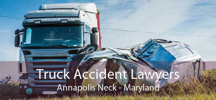 Truck Accident Lawyers Annapolis Neck - Maryland