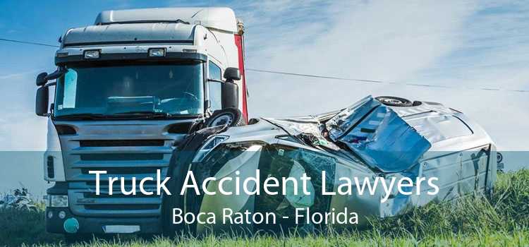 Truck Accident Lawyers Boca Raton - Florida