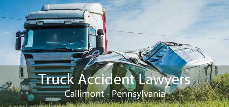 Truck Accident Lawyers Callimont - Pennsylvania