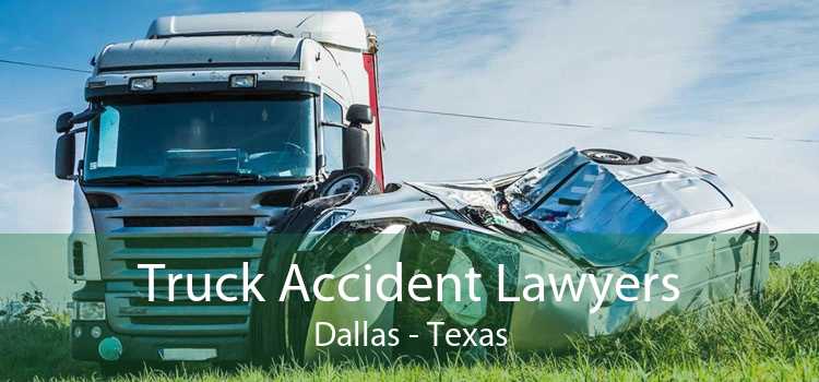 Truck Accident Lawyers Dallas - Texas