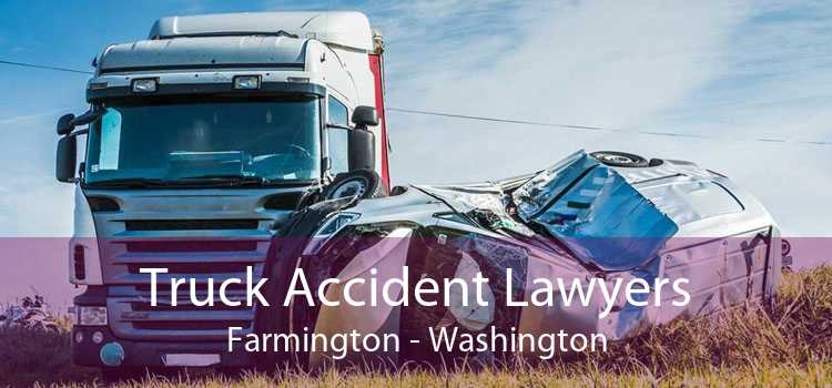 Truck Accident Lawyers Farmington - Washington