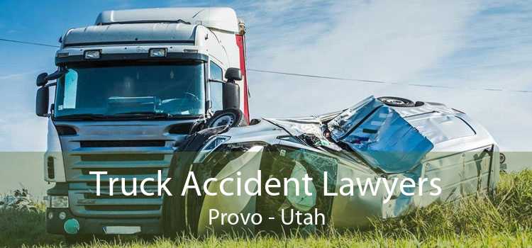 Truck Accident Lawyers Provo - Utah